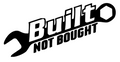 Built Not Bought Decal